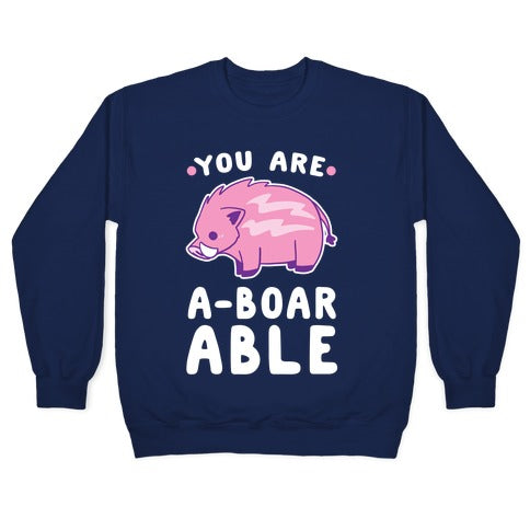 You are Aboarable Crewneck Sweatshirt